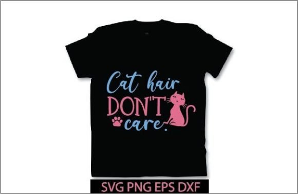 Cat Hair Don t Care SVG Design Review