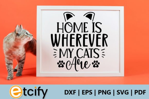 Home is Wherever My Cats Are Svg Review