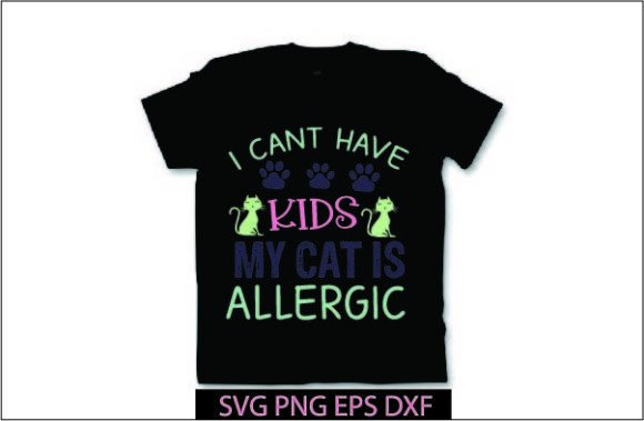 I Cant Have Kids My Cat is Allergic SVG