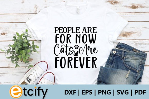 People Are for Now Cats Are Forever Svg Review