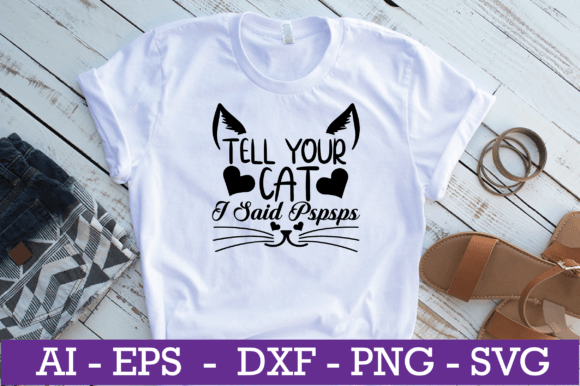 Tell Your Cat I Said Pspsps SVG Design Review