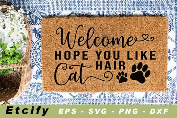 Welcome Hope You Like Cat Hair Svg Review